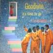 Spaniels- Goodnite Its Time To Go (Japanese import)