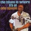Otis Spann-(VINYL) The Blues Is Where It's At
