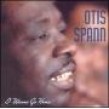 Spann Otis-I Wanna Go Home