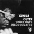 Sun Ra & Orchestra-(USED) Spaceways Incorporated