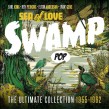 Sea Of Love- Ultimate SWAMP POP Collection 1955-62