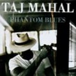 Mahal Taj-(USED)  Phantom Blues