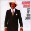 Taylor Johnnie-Just Ain't Good Enough
