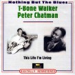 Walker T-Bone/ Peter Chatman-(2 CDS-USED) The Life Im Livin
