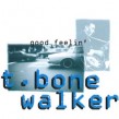 Walker T-Bone- Good Feelin