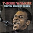 Walker T-Bone- Stormy Monday Blues