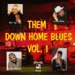 Them Down Home Blues- Volume 1