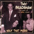 Bradshaw Tiny- Walk That Mess-Best Of King Years