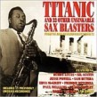 Titanic and 23 Other Unsinkable Sax Blasters
