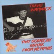 Wammack Travis-  Scratchy Guitar From Memphis