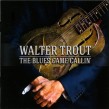 Trout Walter- The Blues Came Calling