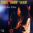 Shaw Eddie Vaan- Give Me Time