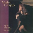 Cupp Vala- One Thing On My Mind