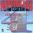 Super Blues Volume 4- All Time Classic Blues Hits