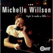 Willson Michelle- Tryin'Make A Little Love