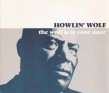 Howlin Wolf-(2CDS) Wolf Is At Your Door