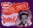 Smith Melvin(2CDS)- Looped!! Hot Stuff