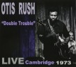 Rush Otis- Live Cambridge 1973