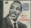 Emerson Billy The Kid- Don't Start Me To Lying