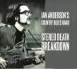 Ian Andersons Country Blues Band- Stereo Death Breakdown