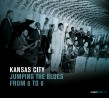 KANSAS CITY- Jumping The Blues From 6 To 6 (OUT OF PRINT)