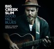 Big Creek Slim- Greasy Chicken Sessions Vol 1