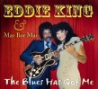 King Eddie & Mae Bee Mae- The Blues Has Got Me (LTD EDITION)