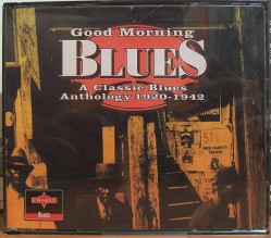Good Morning Blues-(4CDS) CLASSIC BLUES 1930's-1950's