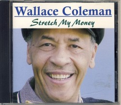 Coleman Wallace- Stretch My Money