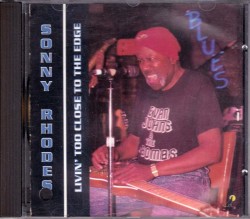 Rhodes Sonny- Livin Too Close To The Edge