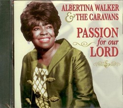 Walker Albertina & The Caravans- Passion For My Lord