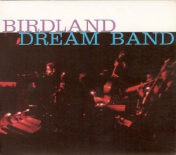 Birdland Dream Band- Birdland Dream Band Volume 2