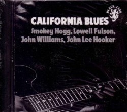 California Blues- SMOKEY HOGG-- LOWELL FULSON- FLOYD DIXON