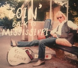 Brown Kenny- Goin' Back To Mississippi
