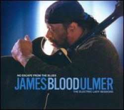 Ulmer James Blood- No Escape From The Blues (Electric Lady)