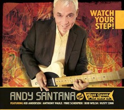 Santana Andy & West Coast Playboys- Watch Your Step