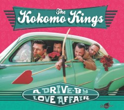 Kokomo Kings- A Drive By Love Affair