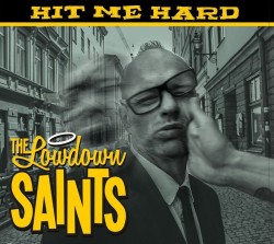 Lowdown Saints- Hit Me Hard!!