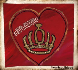 Royal Southern Brotherhood- Heartsoulblood