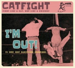 CATFIGHT!!- I'm Out!!