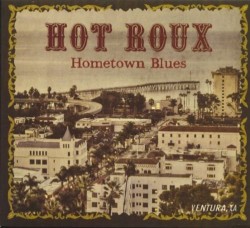 Hot Roux- Hometown Blues