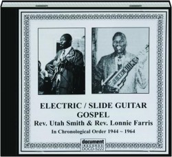 Electric Slide Guitar Gospel- Rev Lonnie Farris- Utah Smith