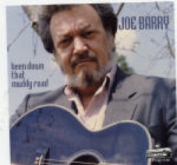 Barry Joe- Been Down That Muddy Road