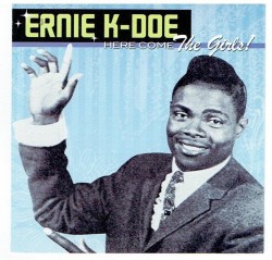 K-Doe Ernie- Here Come The Girls!