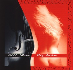 Stuve Bill- Big Noise