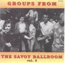 Groups From The SAVOY Ballrom- Volume 3