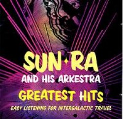 Sun Ra- Greatest Hits