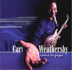 Weathersby Carl- Come To Papa