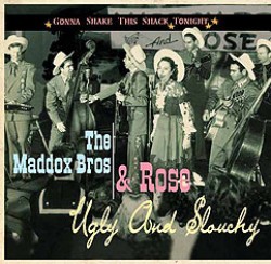 Maddox Brothers & Rose- Ugly & Slouchy