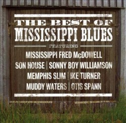 Mississippi Blues- The Best Of